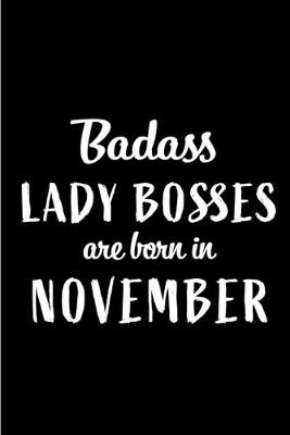 Book cover for Badass Lady Bosses Are Born In November