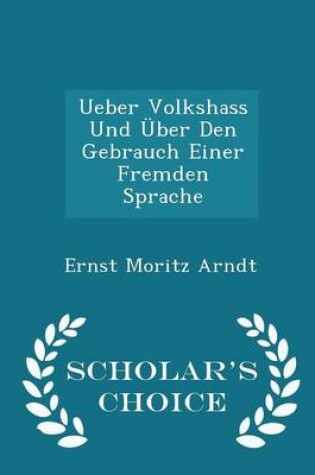 Cover of Ueber Volkshass Und Uber Den Gebrauch Einer Fremden Sprache - Scholar's Choice Edition