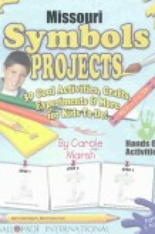 Cover of Missouri Symbols Projects - 30 Cool Activities, Crafts, Experiments & More for K