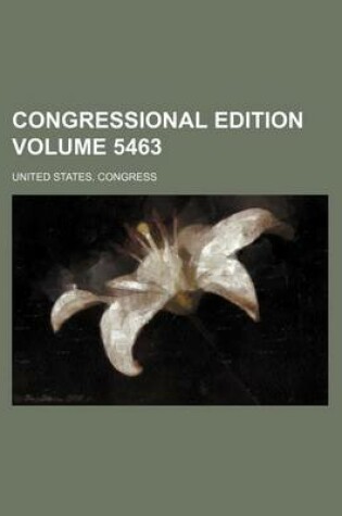 Cover of Congressional Edition Volume 5463