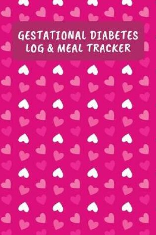 Cover of Gestational Diabetes Log & Meal Tracker