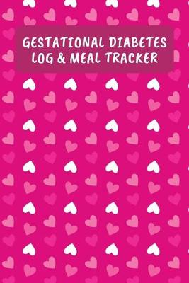 Book cover for Gestational Diabetes Log & Meal Tracker