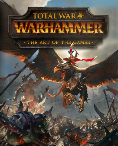 Book cover for Total War: Warhammer - The Art of the Games
