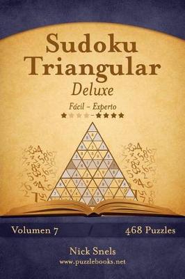 Cover of Sudoku Triangular Deluxe - De Fácil a Experto - Volumen 7 - 468 Puzzles