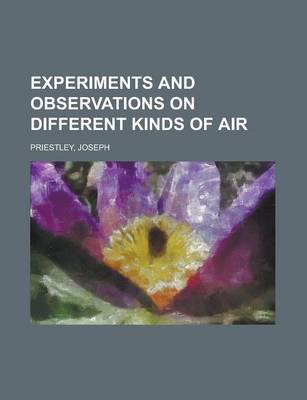 Book cover for Experiments and Observations on Different Kinds of Air