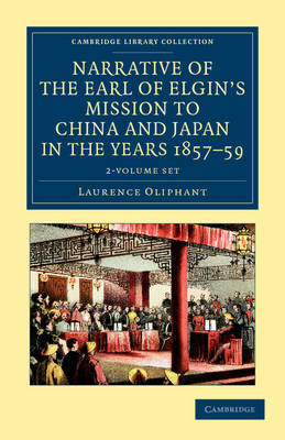 Cover of Narrative of the Earl of Elgin's Mission to China and Japan, in the Years 1857, '58, '59 2 Volume Set