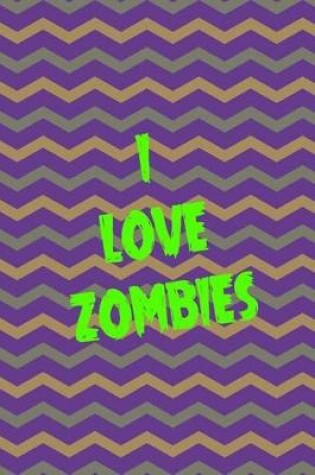 Cover of I Love Zombies