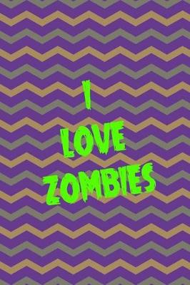 Book cover for I Love Zombies