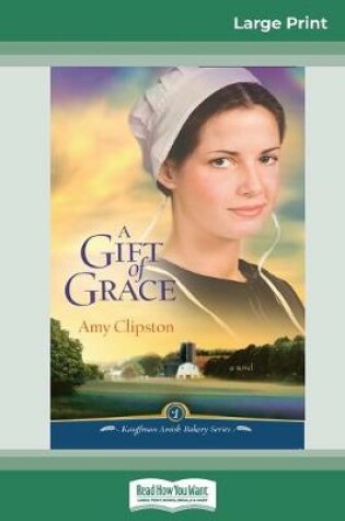 Cover of A Gift of Grace (16pt Large Print Edition)