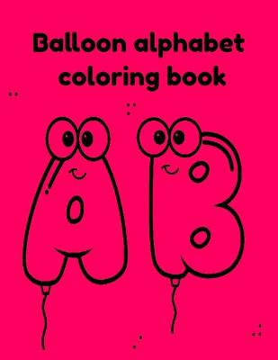 Book cover for Balloon alphabet coloring book