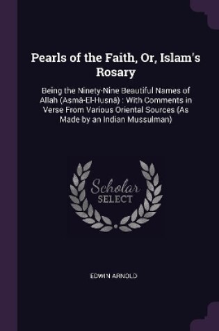 Cover of Pearls of the Faith, Or, Islam's Rosary