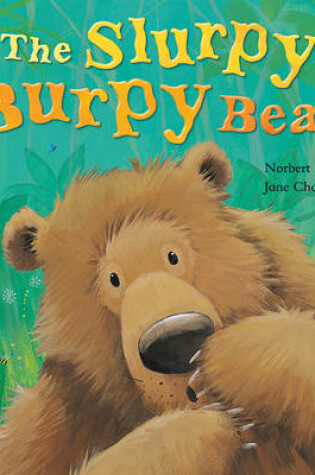 Cover of The Slurpy Burpy Bear