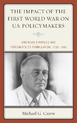 Book cover for The Impact of the First World War on U.S. Policymakers