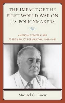 Book cover for The Impact of the First World War on U.S. Policymakers