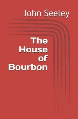 Cover of The House of Bourbon