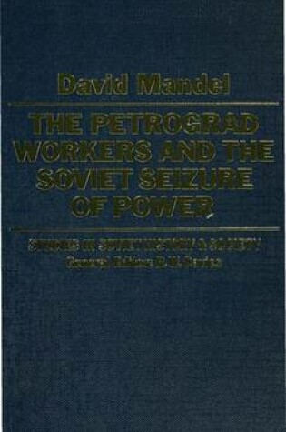 Cover of The Petrograd Workers and the Soviet Seizure of Power