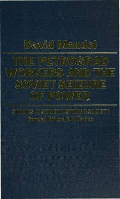 Cover of The Petrograd Workers and the Soviet Seizure of Power