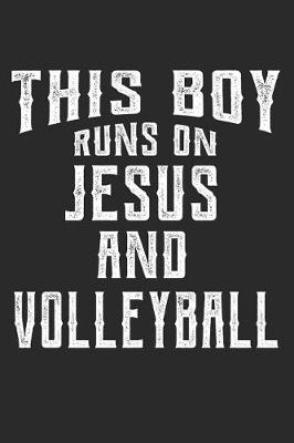 Book cover for This Boy Runs on Jesus and Volleyball