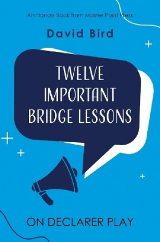 Cover of Twelve Important Bridge Lessons on Declarer Play