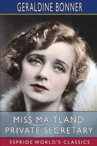 Cover of Miss Maitland, Private Secretary (Esprios Classics)