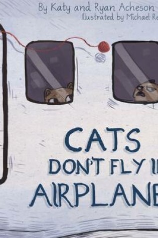 Cover of Cats Don't Fly in Airplanes