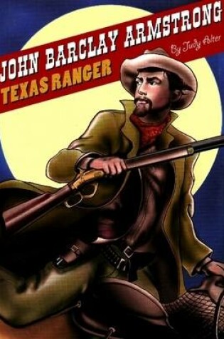 Cover of John Barclay Armstrong, Texas Ranger