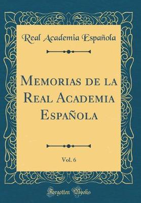 Book cover for Memorias de la Real Academia Espanola, Vol. 6 (Classic Reprint)