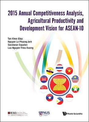 Cover of 2015 Annual Competitiveness Analysis, Agricultural Productivity And Development Vision For Asean-10