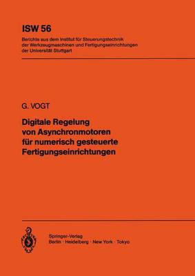 Book cover for Digitale Regelung von Asynchronmotoren für numerisch gesteuerte Fertigungseinrichtungen