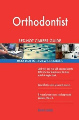 Cover of Orthodontist RED-HOT Career Guide; 2546 REAL Interview Questions