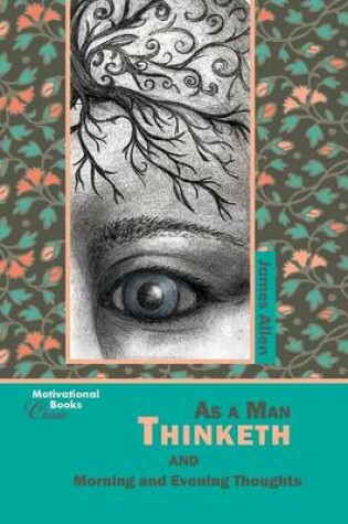 Cover of As a Man Thinketh and, Morning and Evening Thoughts