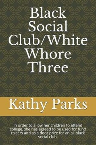 Cover of Black Social Club/White Whore Three