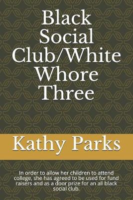 Book cover for Black Social Club/White Whore Three