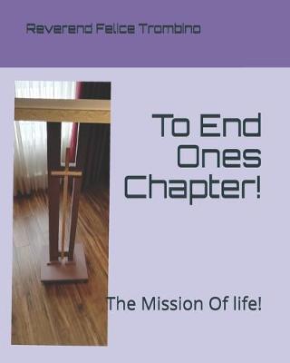 Book cover for To End Ones Chapter!