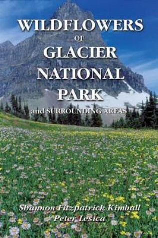 Cover of Wildflowers of Glacier National Park and Surrounding Areas