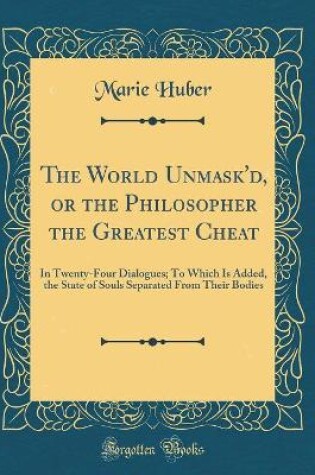 Cover of The World Unmask'd, or the Philosopher the Greatest Cheat