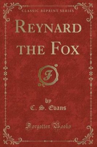 Cover of Reynard the Fox (Classic Reprint)