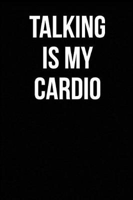 Book cover for Talking is My Cardio