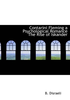 Book cover for Contarini Fleming a Psychological Romance the Rise of Iskander