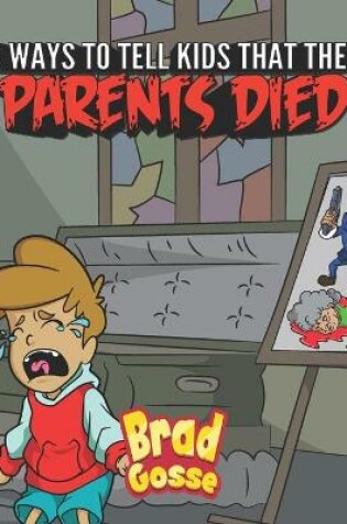 Cover of 18 Ways To Tell Kids That Their Parents Died