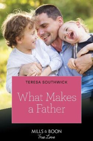 Cover of What Makes A Father