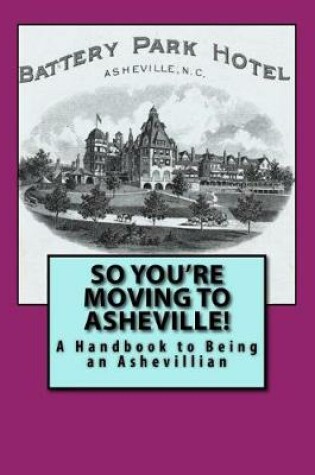 Cover of So You're Moving to Asheville!