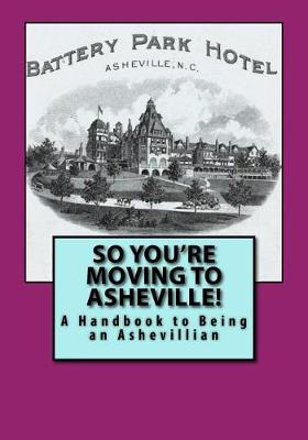Book cover for So You're Moving to Asheville!