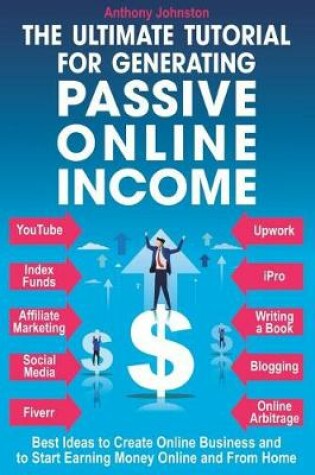 Cover of The Ultimate Tutorial for Generating Passive Online Income