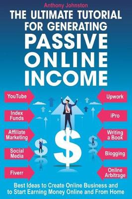 Book cover for The Ultimate Tutorial for Generating Passive Online Income