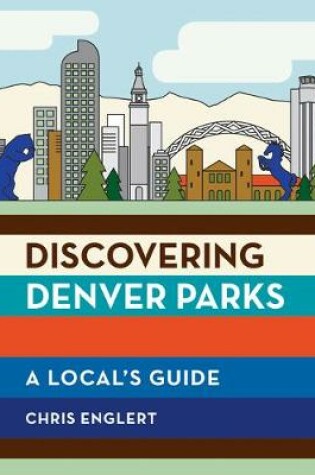 Cover of Discovering Denver Parks