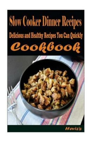 Cover of Slow Cooker Dinner Recipes