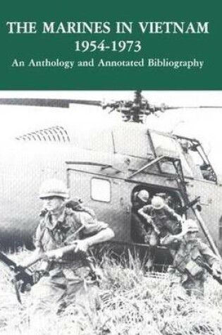 Cover of The Marines In Vietnam  1954-1973  an Anthology  and Annotated Bibliography