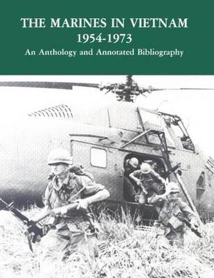 Book cover for The Marines In Vietnam  1954-1973  an Anthology  and Annotated Bibliography