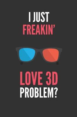 Book cover for I Just Freakin' Love 3D